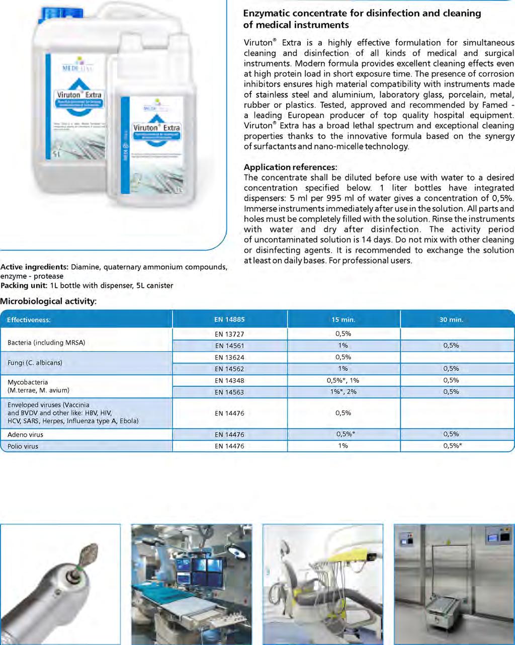 INSTRUMENT DISINFECTION Viruton Extra Enzymatic concentrate for disinfection and cleaning of medical instruments Viruton Extra is a highly effective formulation for simultaneous cleaning and