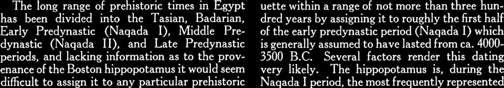 assigning it to roughly the first half Early Predynastic (Naqada I), Middle Pre- of the early predynastic period (Naqada I) which dynastic (Naqada II), and Late Predynastic is generally assumed to