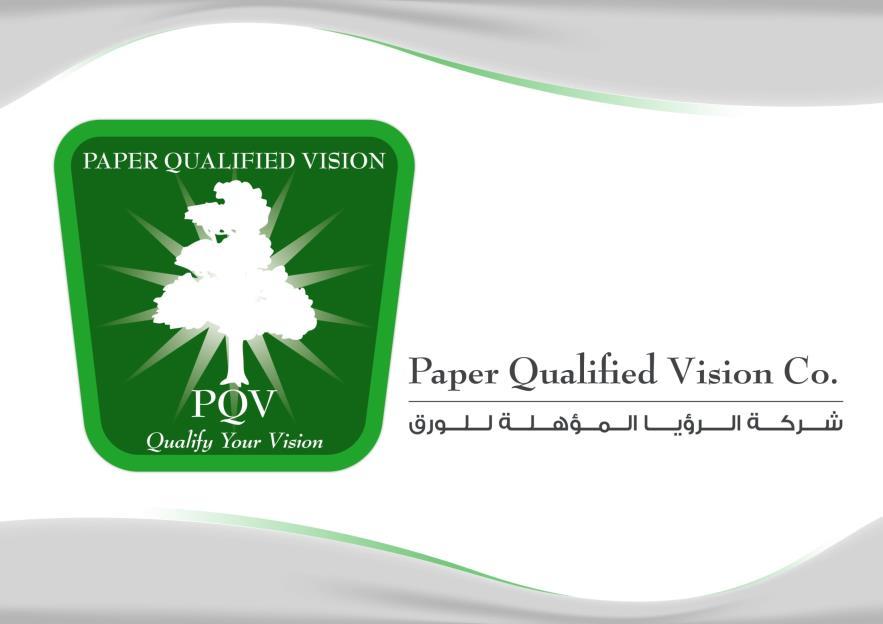 Our Representative in the MENA Region (PQV) Paper Qualified Vision Co. with vast experience in the paper & hygiene products.