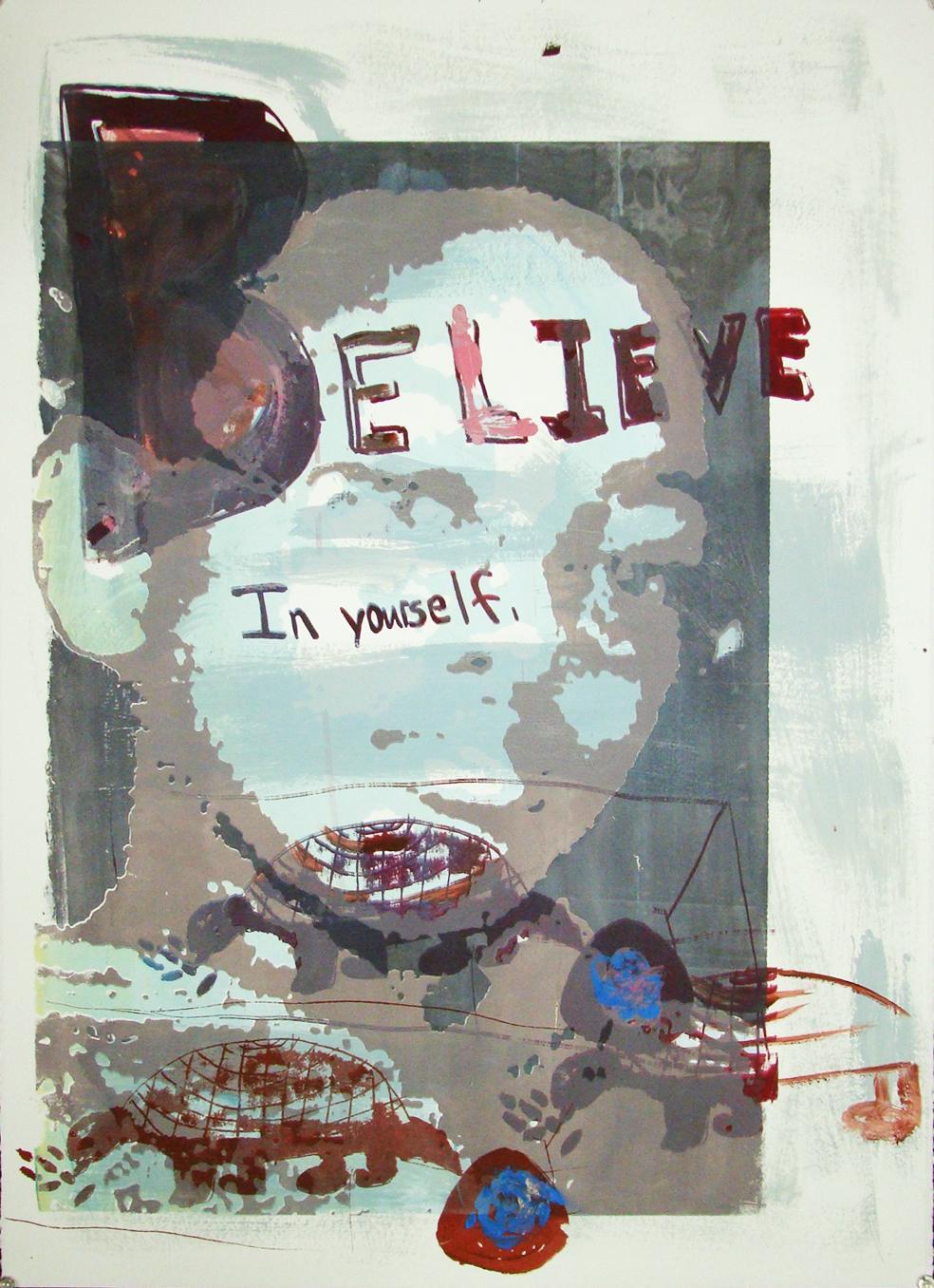 Tayler Morgan and Anne Brennan, Believe in Yourself 2, 2010, 30 x 22, paint and screenprint on paper. Morgan painted blue washes on the paper.