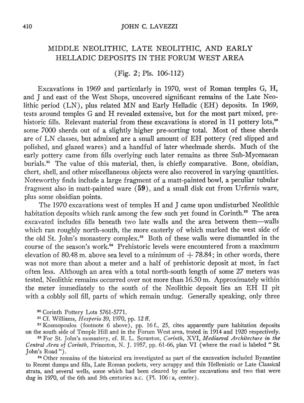 410 JOHN C. LAVEZZI MIDDLE NEOLITHIC, LATE NEOLITHIC, AND EARLY HELLADIC DEPOSITS IN THE FORUM WEST AREA (Fig. 2; Pls.