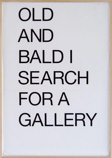 Old And Bald I Search For A Gallery, 2008