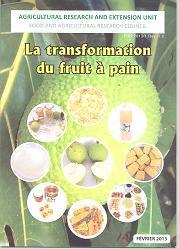 Agribusiness/Food & Drinks Industry La transformation du fruit à pain Publisher: Agricultural Research and Extension Unit (AREU), Mauritius Issue/Year: February 2013 Brief: The booklet