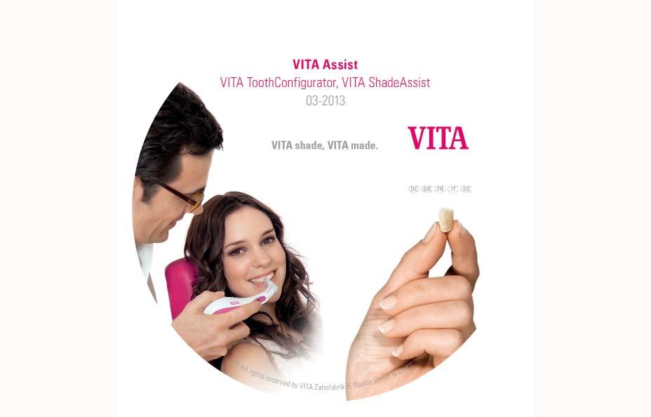 VITA Assist VITA ShadeAssist / VITA ToothConfigurator VITA Assist supports communication between the dental surgeon and dental technician, as well as between the practitioner and the patient, by