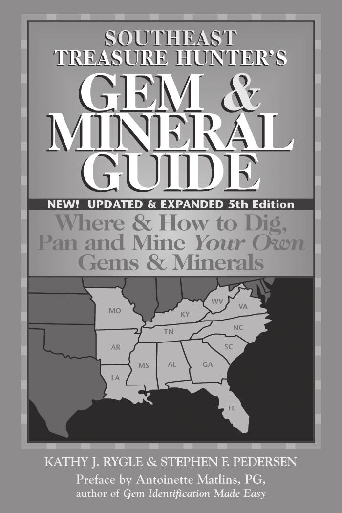 Treasure Hunter s Guides in Print Where & How to Dig, Pan and Mine Your Own Gems & Minerals, in 4 Regional Volumes: Northwest Southwest Northeast Southeast NEW EDITION! Kathy J. Rygle and Stephen F.