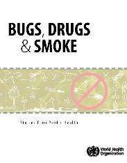 Iss: OMS Op.484 Fre Bugs, drugs & smoke: stories from public health. - Geneva : World Health Organization, 2011. - vii, 151 p. : ill.