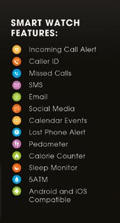 Incoming Call Alert, Caller ID, Missed Calls, SMS, Email, Social Media, Calendar Events, Lost Phone Alert, Pedometer, Calorie Counter, Sleep Monitor, 5ATM. Android and ios compatible.
