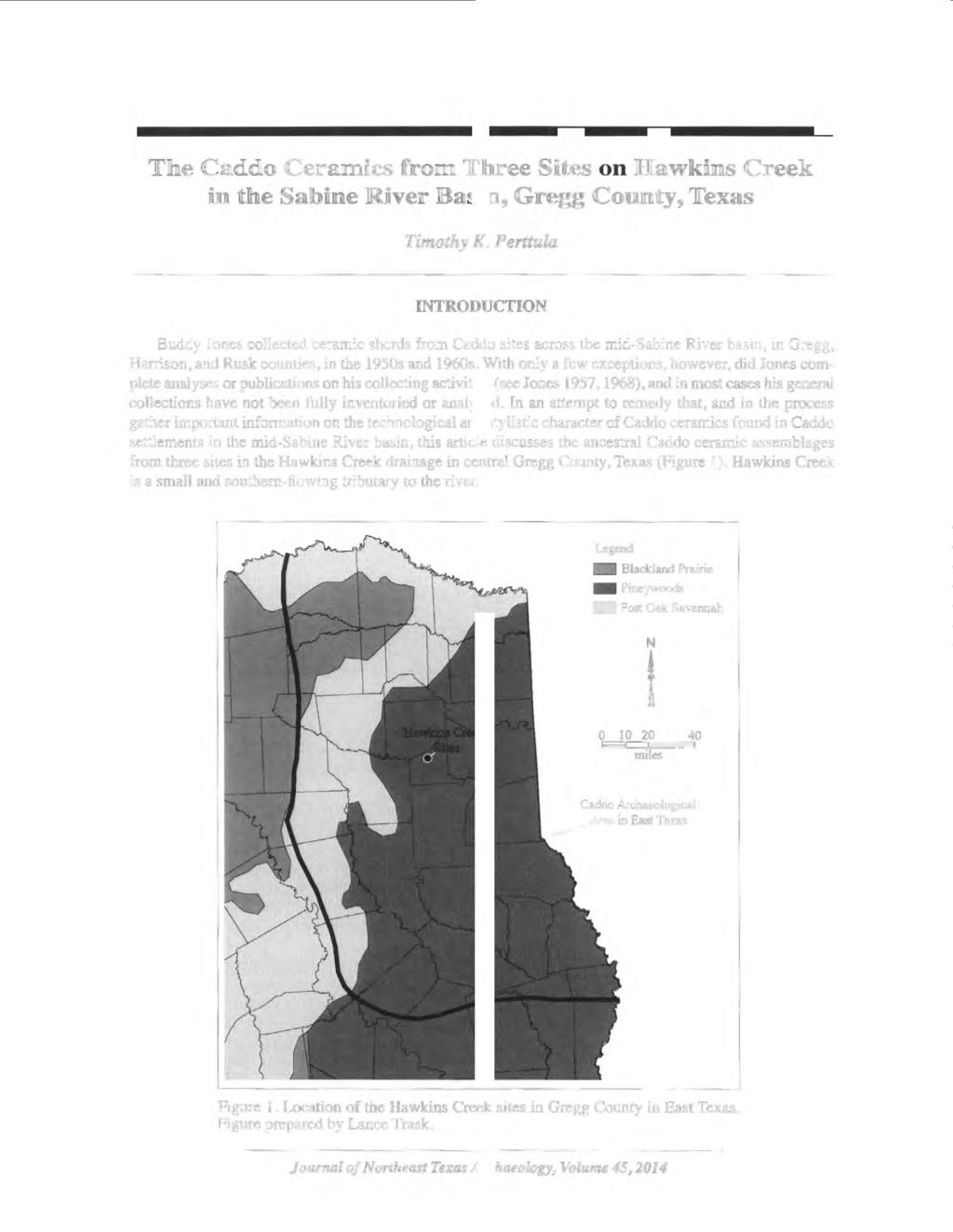 , 0 The Caddo Ceramics from Three Sites on Hawkins Creek in the Sabine River Basin, Gregg County, Texas Timothy K.