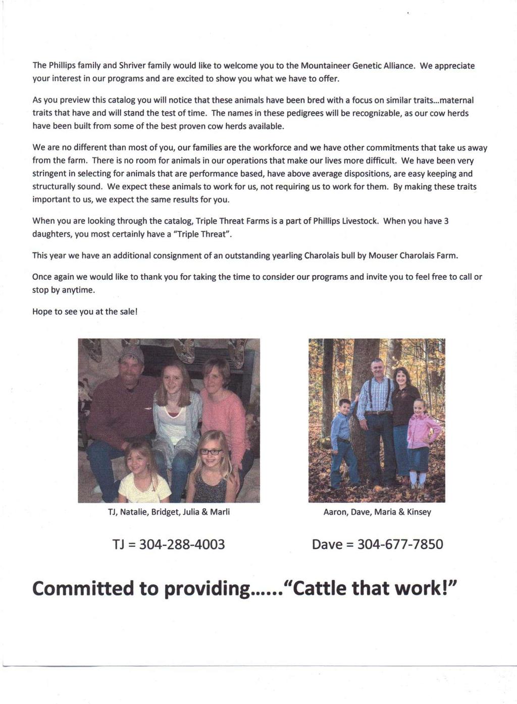 The Phillips family and Shriver family would like to welcome you to the Mountaineer Genetic Alliance. We appreciate your interest in our programs and are excited to show you what we have to offer.