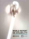 World report on disability. - Geneva : World Health Organization ; [s.l.] : World Bank, 2011.