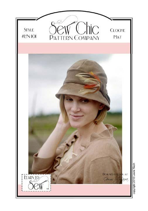 Style # LN101 Design: Cloche Hat Price: $7.95 One Size What s Special: This is the Last pattern in the learn to sew series with clear instructions to teach essential techniques.