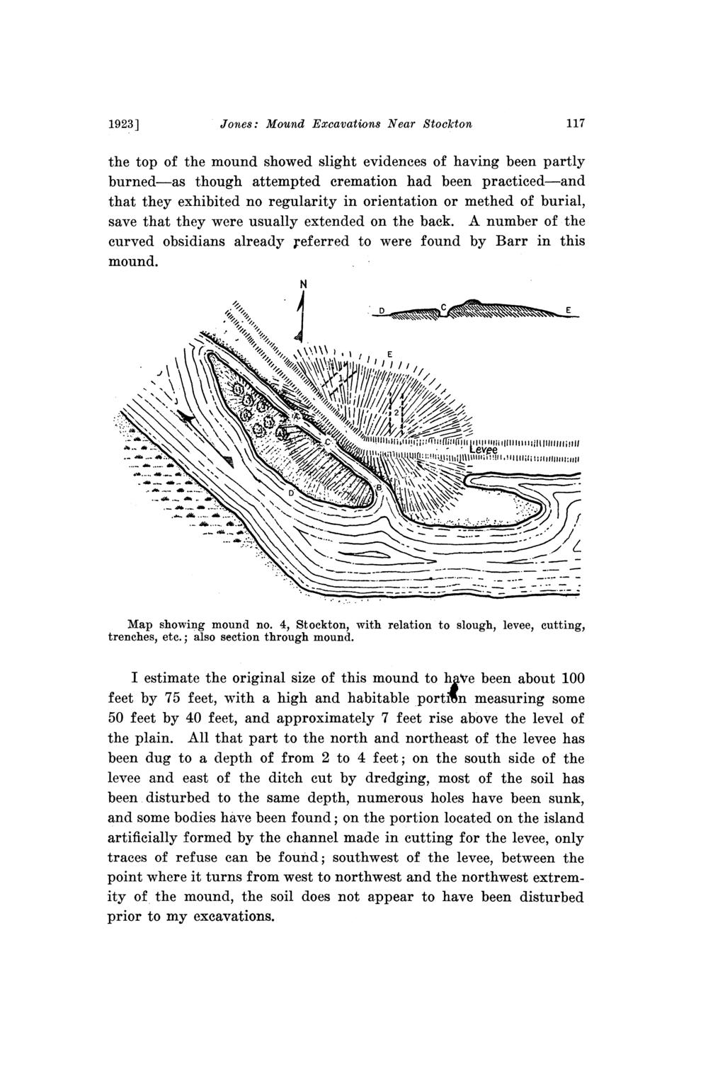 1923] Jones: Mound Excavations Near Stockton 117 the top of the mound showed slight evidences of having been partly burned-as though attempted cremation had been practiced-and that they exhibited no