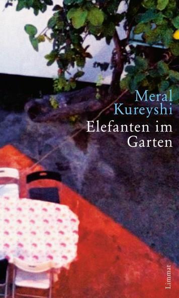 Translated excerpt Meral Kureyshi Elefanten im Garten Roman Limmat Verlag, Zürich 2016 ISBN 978-3-85791-784-4 pp.