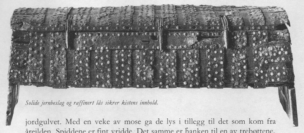 Chests Chests are the most common furniture item found from the Viking Age. They would have been used for both storage and for seating. Some chests have straight sides, while others have sloped sides.