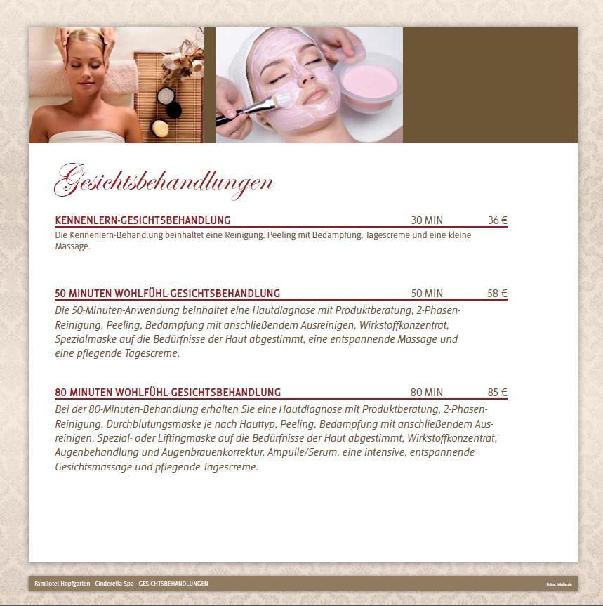 Facial Treatments INTRODUCTORY FACIAL TREATMENT 30 MIN 36 The introductory treatment includes cleansing, exfoliation with steam treatment, day cream and a little massage.