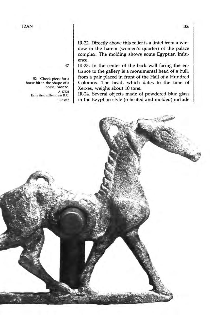 IRAN 106 47 52 Cheek-piece for a horse-bit in the shape of a horse; bronze. A 17321 Early first millennium B.C. Luristan IR-22.