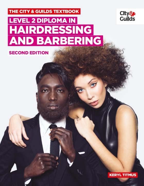 THE CITY & GUILDS TEXTBOOK LEVEL 2 DIPLOMA IN HAIRDRESSING AND BARBERING SECOND EDITION Code: TB023008 02 ISBN: 3780851933276 Price: 26.