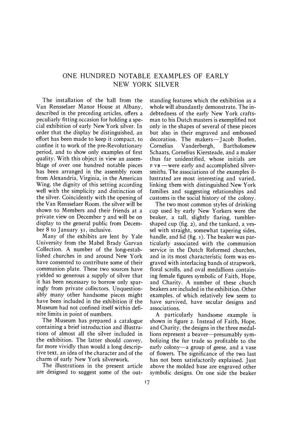 ONE HUNDRED NOTABLE EXAMPLES OF EARLY NEW YORK SILVER The installation of the hall from the Van Rensselaer Manor House at Albany, described in the preceding articles, offers a peculiarly fitting