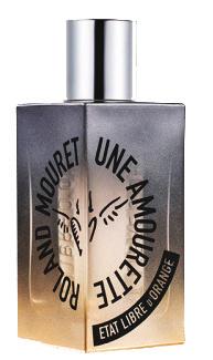 UNE AMOURETTE BY ETAT LIBRE D ORANGE The fragrance presents another collaboration between niche perfume house and fashion designer: Roland Mouret worked with Etat Libre d Orange on this provocative