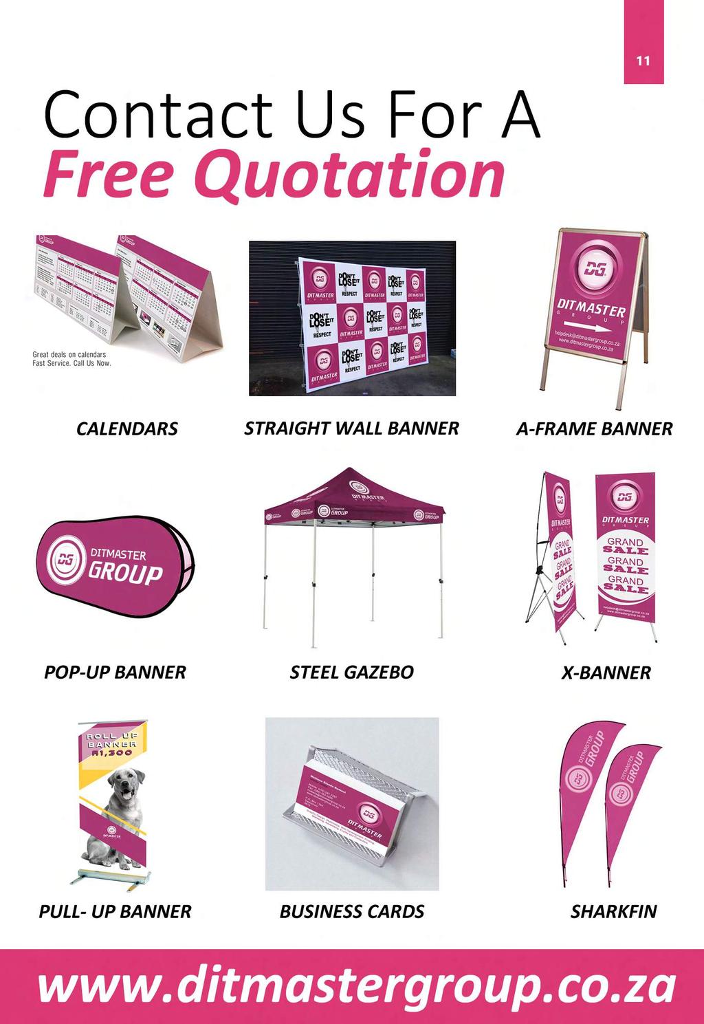 11 Contact Us For A Free Quotation CALENDARS STRAIGHT WALL BANNER A-FRAME BANNER POP-UP