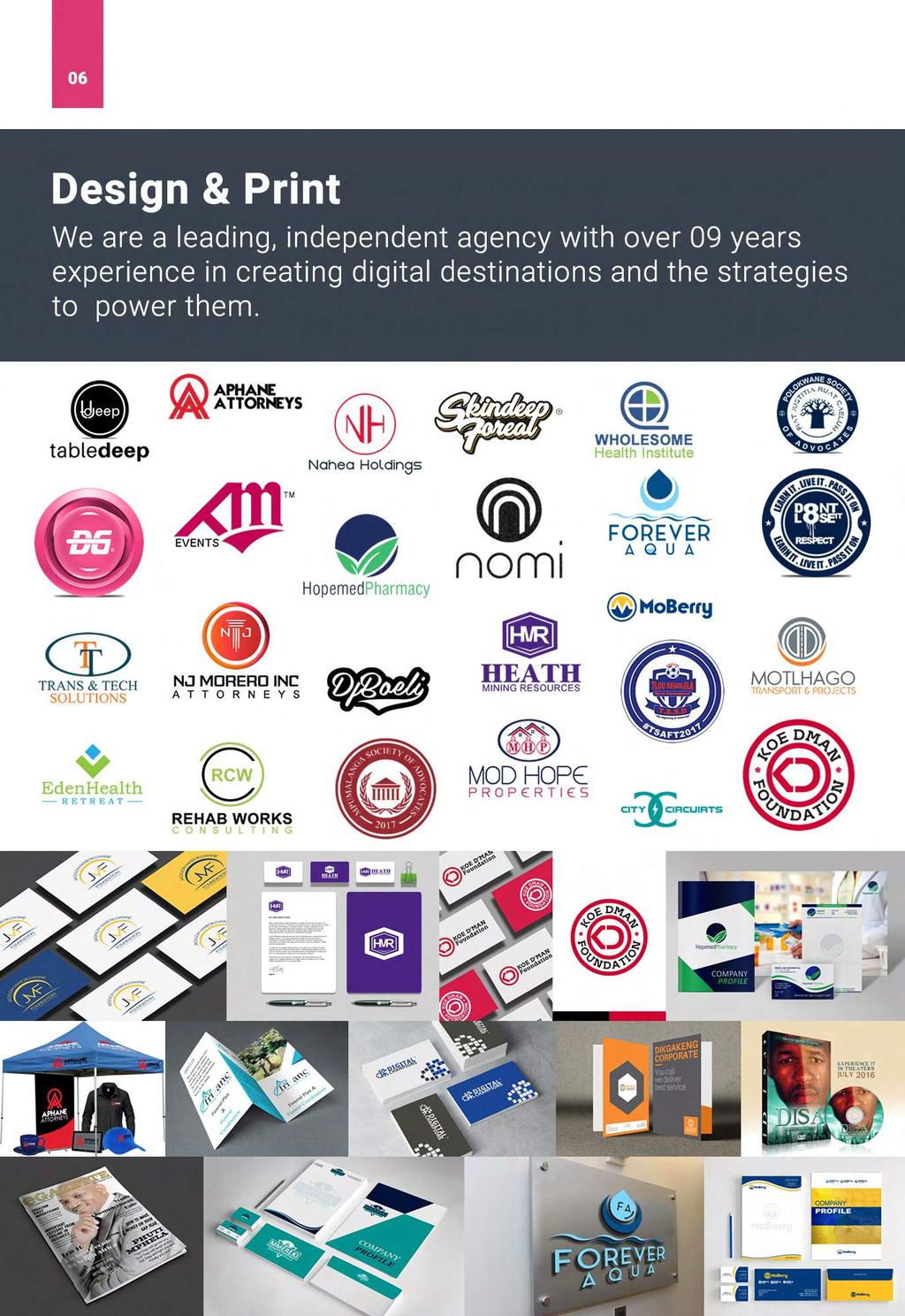 06 Design & Print We are a leading, independent agency with over 09 years