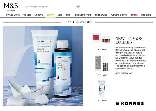 UK PROMO HIGHLIGHTS BRANDED BEAUTY M&S is continuing to increase its branded beauty offering by introducing selected lines of Korres - a Greek cosmetic brand.
