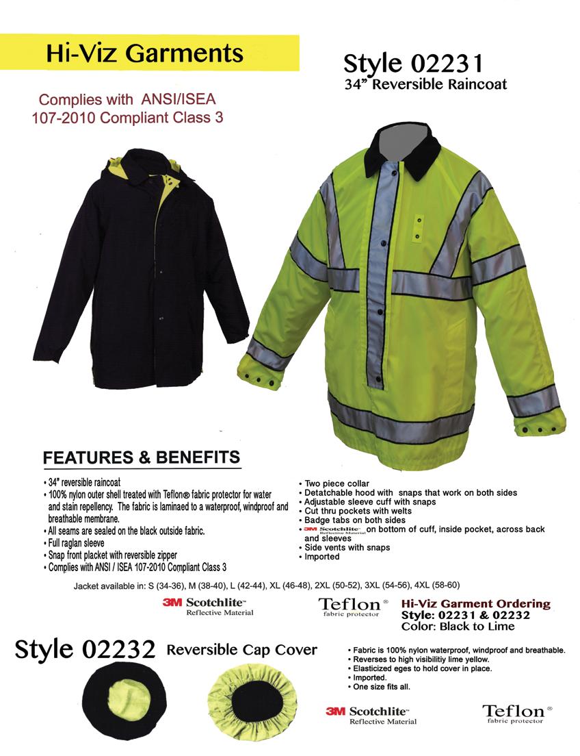 Style 02231 34 Reversible Raincoat Complies with ANSI / ISEA 107-2010 Compliant Class 3 34 reversible raincoat 100% nylon outer shell treated with Teflon fabric protector for water and stain