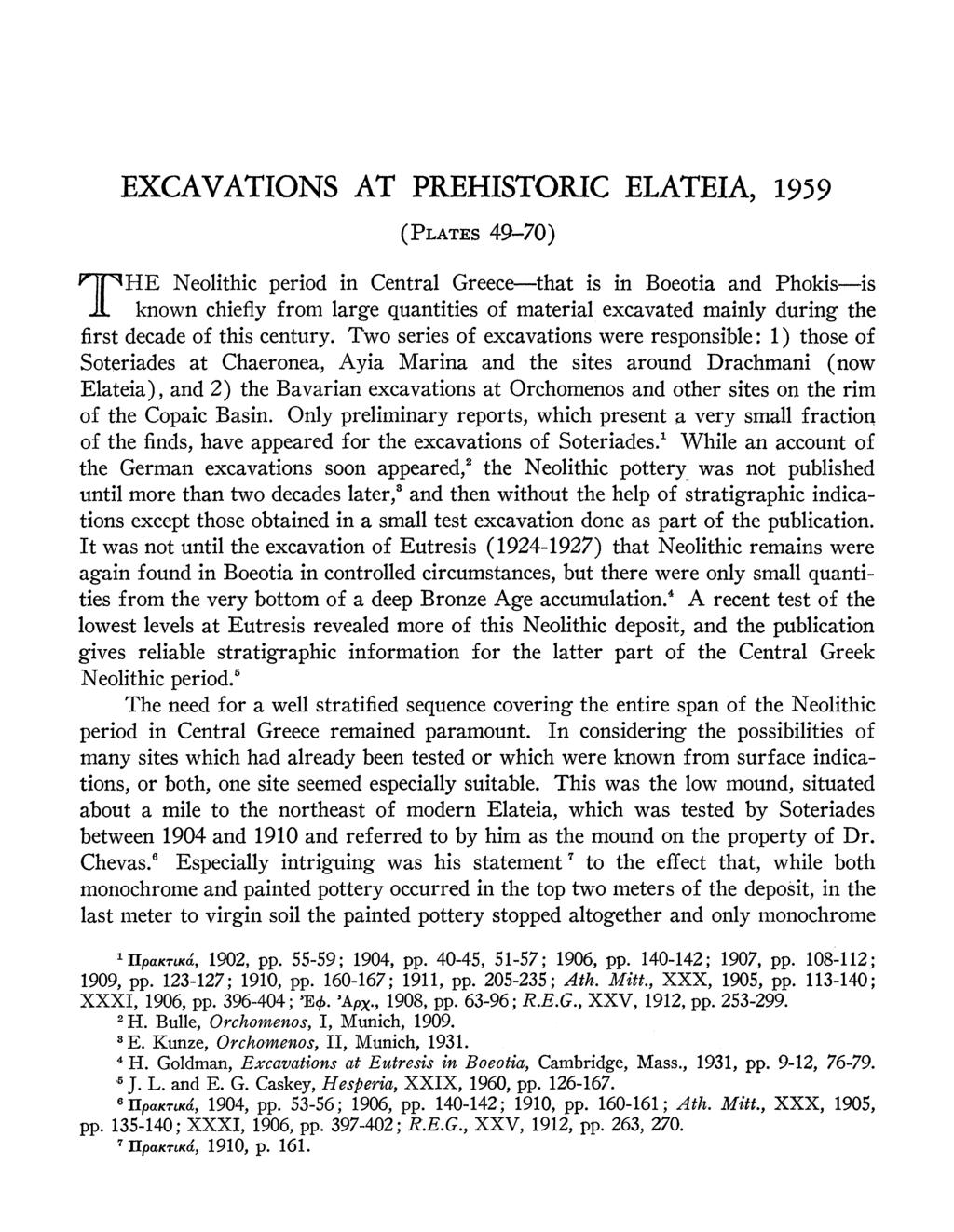 EXCAVATIONS AT PREHISTORIC ELATEIA, 1959 (PLATES 49-70) T HE Neolithic period in Central Greece-that is in Boeotia and Phokis-is known chiefly from large quantities of material excavated mainly