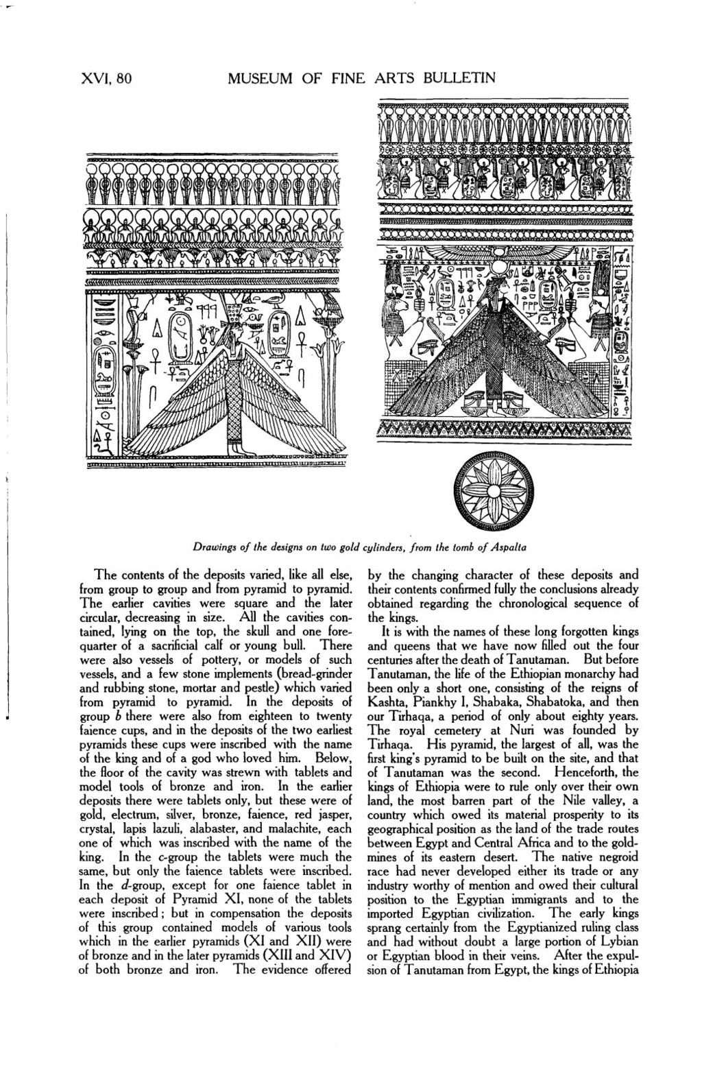 XVI, 80 MUSEUM OF FINE ARTS BULLETIN Drawings of the designs on two gold cylinders, from the tomb of Aspalta The contents of the deposits varied, like all else, by the changing character of these