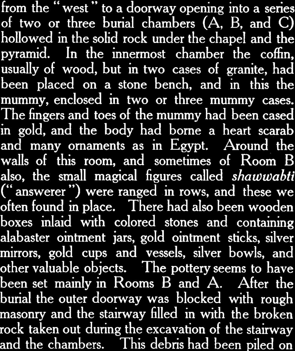 The fingers and toes of the mummy had been cased in gold, and the body had borne a heart scarab and many ornaments as in Egypt.