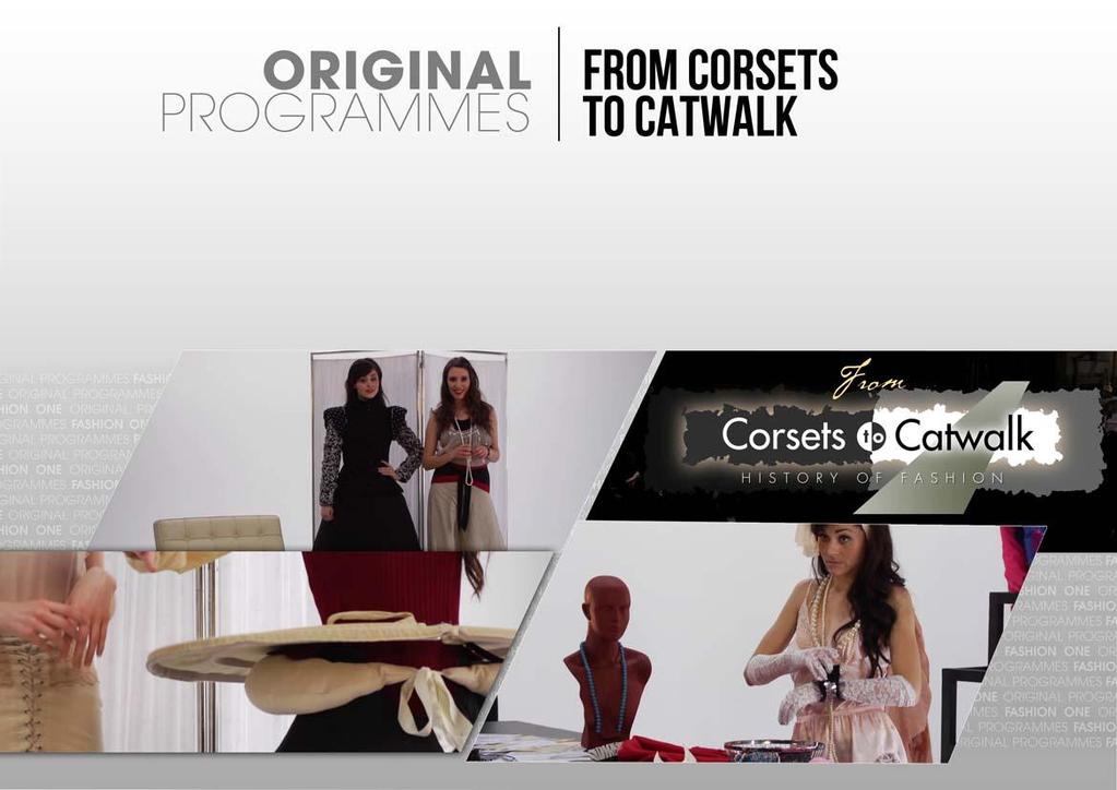 Following over 500 years of fashion, Corsets to Catwalk brings you the catwalks of your