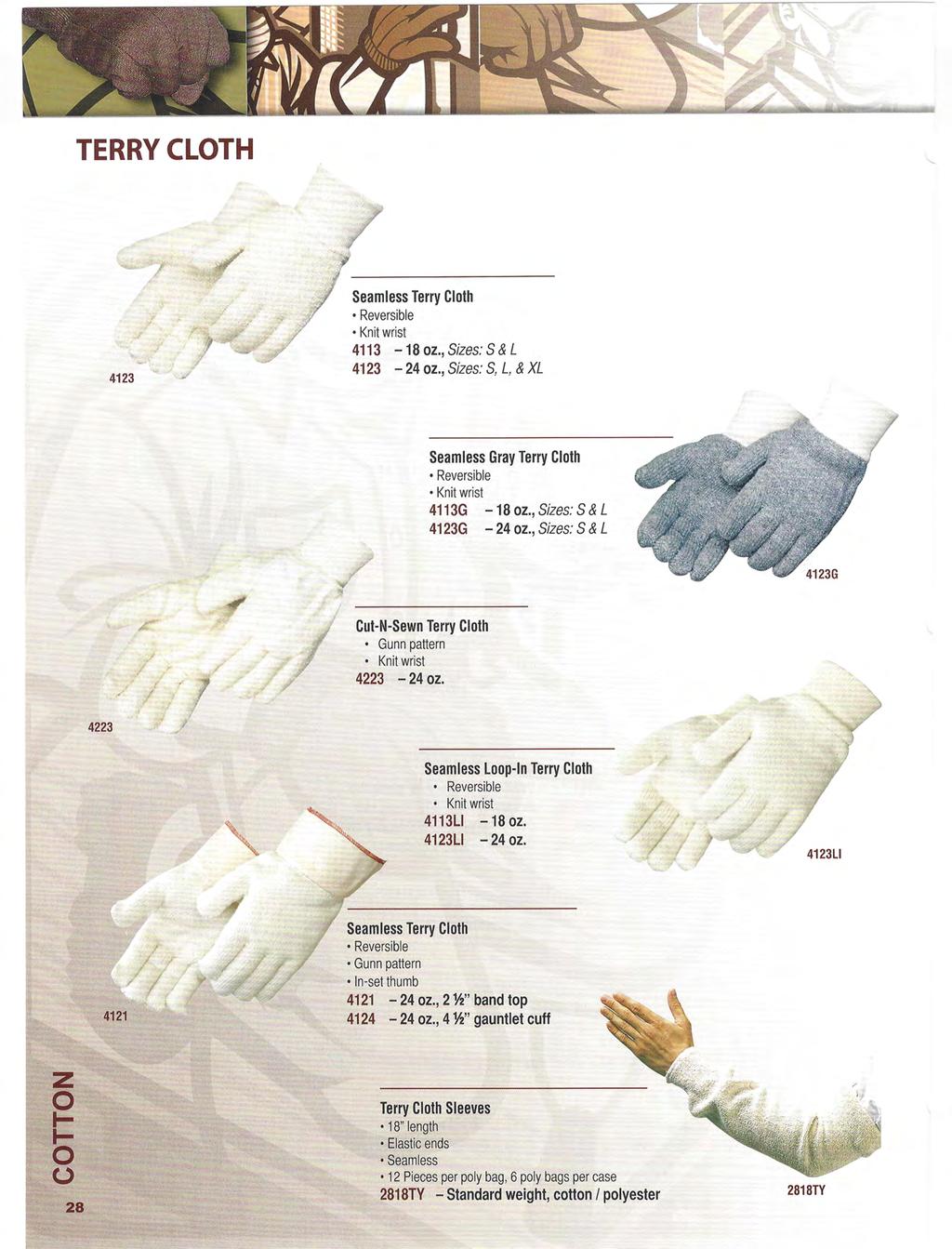 TERRYCLOTH 4123 7 / Seamless Terry Cloth Reversible Knit wrist 4113-18 oz., Sizes: S & L 4123-24 oz., Sizes: S, L, & XL f I Cut-N-Sewn / Terry Cloth Gunn pattern Knit wrist 4223-24 oz.