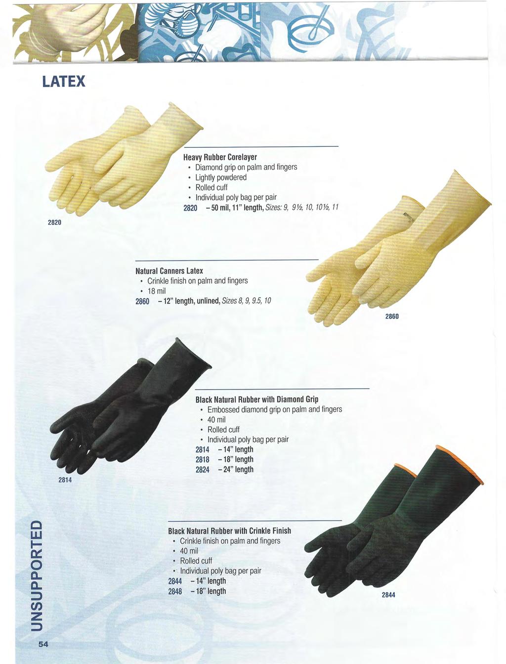 LATEX Heavy Rubber Corelayer Diamond grip on palm and fingers Lightly powdered Rolled cuff Individual poly bag per pair 282-5 mil, 11" length, Sizes: 9, 9½, 1, 1½, 11 282 Natural Canners Latex