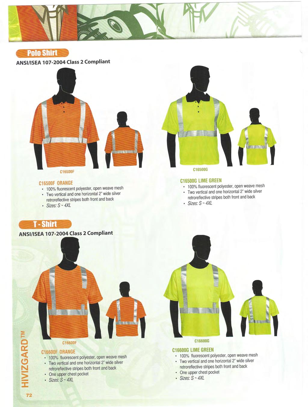 -ANSI/ISEA 17-24 Class 2 Compliant C165F C165F ORANGE 1% fluorescent polyester, open weave mesh Two vertical and one horizontal 2 wide silver retroreflective stripes both front and back Sizes: S 4XL