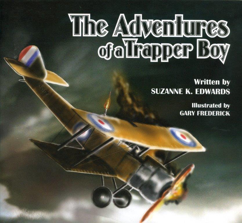 BOOKS The Adventures of a Trapper Boy, by Suzanne K. Edwards, illustrated by Gary Frederick. Price: $10.00 (taxes incl.