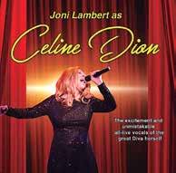 Tribute artist Joni Lambert brings the excitement and unmistakable all-live vocals of the great Céline Dion to Incanto.
