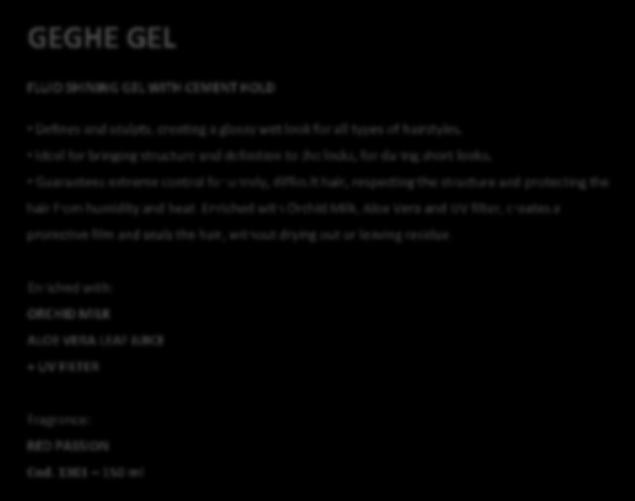 GEGHE GEL FLUID SHINING GEL WITH CEMENT HOLD Defines and sculpts,