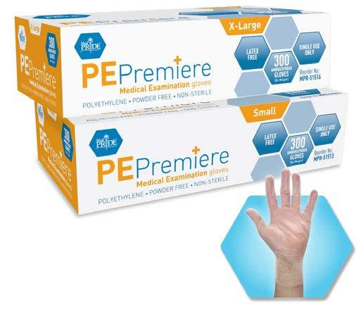 MEDICAL EXAMINATION GLOVES F. PE Premiere Polypropylene Medical Examination Gloves A durable, latex free polyethylene exam glove.