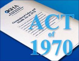 Your Right to a The creation of OSHA provided workers the right to a safe and healthful workplace.