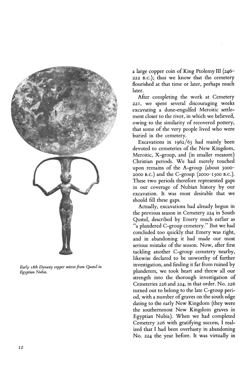 Early isth Dynasty copper mirror from Qustul in Egyptian Nubia. a large copper coin of King Ptolemy III (246-222 B.C.