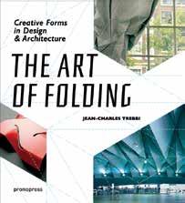 Fully illustrated in colour September 2017 21.99 US $35.00 29,00 9 788416 851263 A book that showcases the multiple possibilities folding techniques offer nowadays.