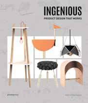 A must-have for both students and professionals of product and interior design. INGENIOUS Product design that works ISBN: 978-84-16851-67-6 21.00 x 28.00 cm 8 ¼ x 11 240 pag.