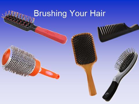 You should brush or comb your hair when it is wet after you wash it and every morning before you go to school.