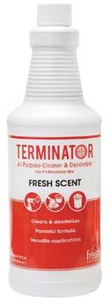 Terminator TERMQ 12 TERMG 4 TERMP 1 TERMD 1 Fragrance: Specialized fragrance Versatile - All purpose cleaner & deodorizer eliminates almost all odors on contact on a wide variety of surfaces.
