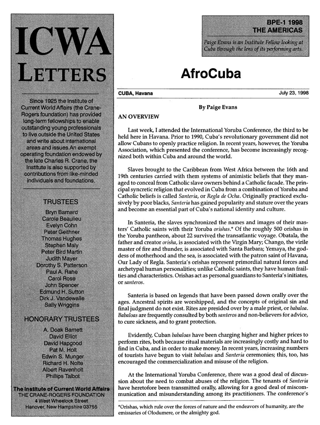 AfroCuba CUBA, Havana July 23, 1998 AN OVERVIEW By Paige Evans Last week, I attended the International Yoruba Conference, the third to be held here in Havana.