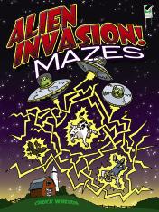 Alien Invasion! Mazes Who knew that being invaded by aliens could be so much fun? Kids can help wacky extraterrestrials find their way to the United Nations, capture a runaway brain, and more.