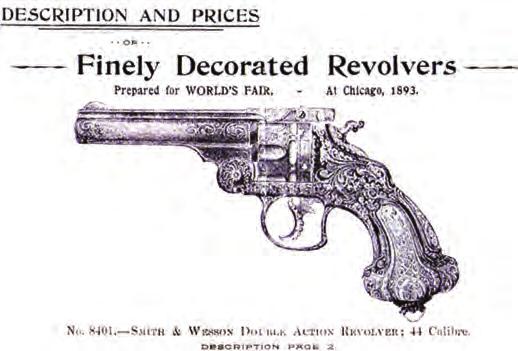 Figure 10. Cover of Smith & Wesson brochure and price list of guns exhibited at the World s Fair. Figure 11. Smith & Wesson s promotional photograph of Gustave Young s masterpiece New Model No.