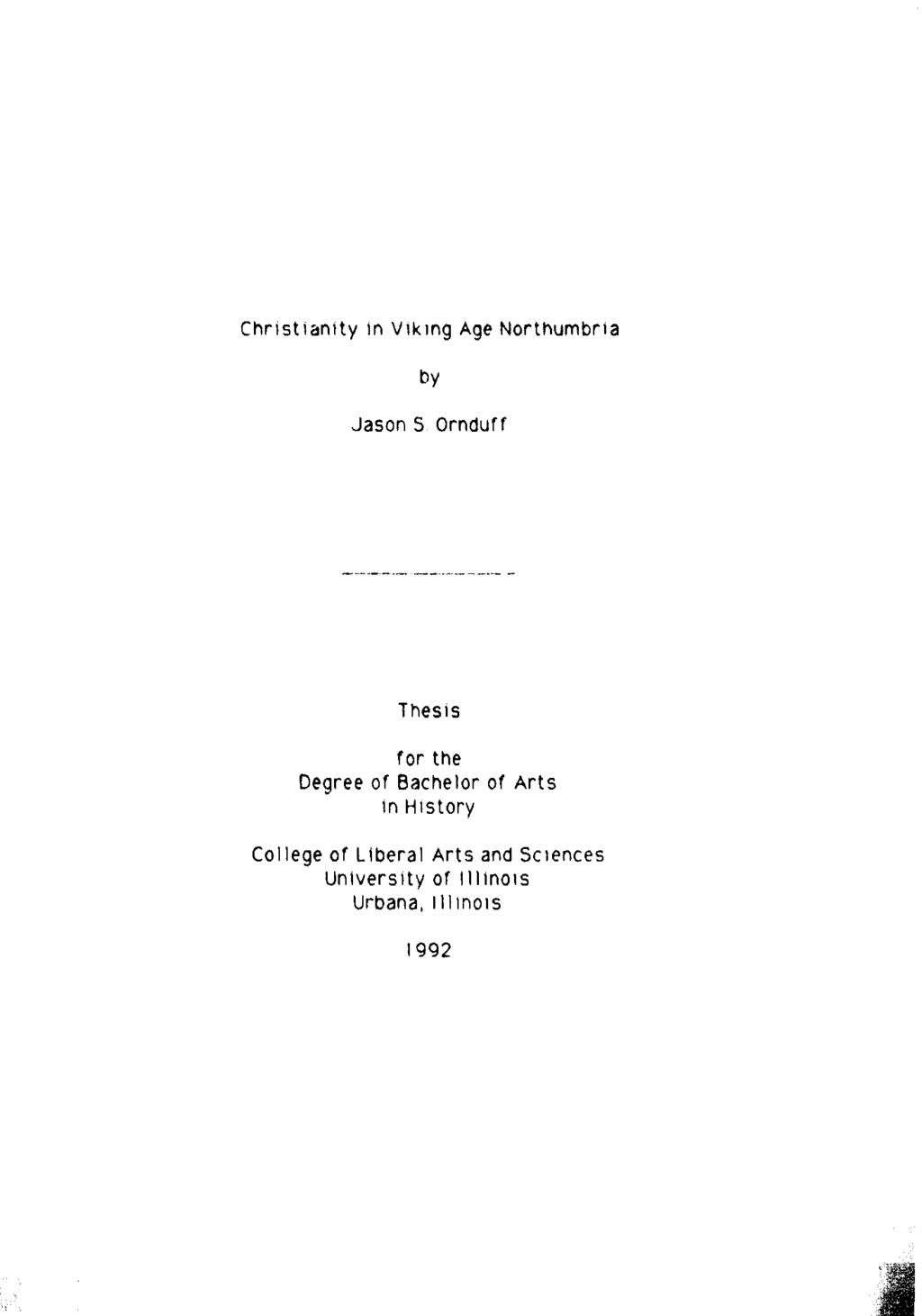 Christianity in Viking Age Northumbria by Jason S Ornduff Thesis for the Degree of Bachelor of