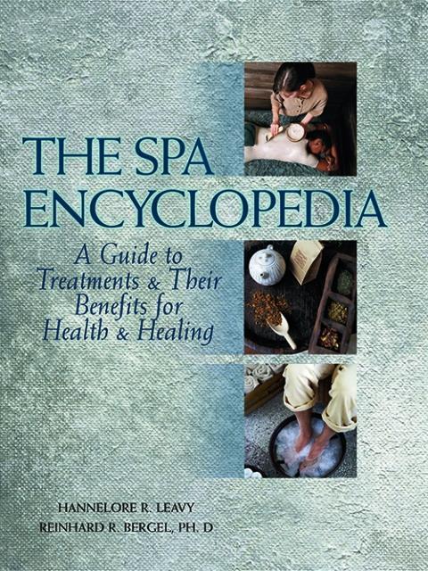 THE SPA ENCYCLOPEDIA The first & only book that explains over 70 spa treatments, their benefits and therapeutic powers for specific conditions.