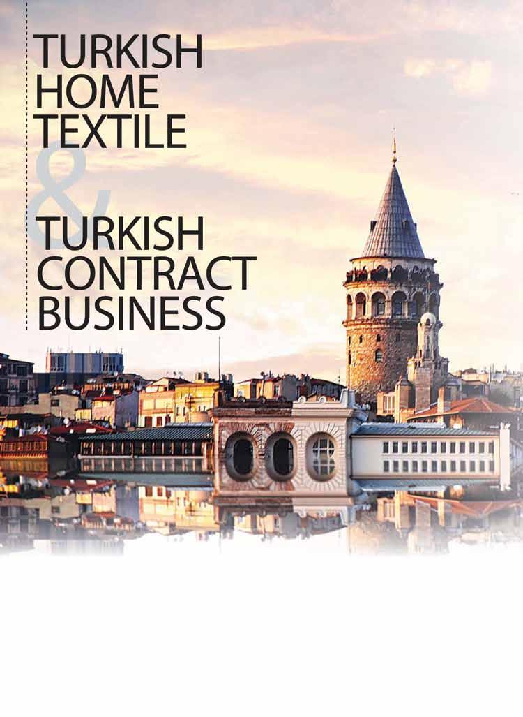Today, Turkey is one of the first countries that come to mind in world markets when home textiles and contract business are mentioned.